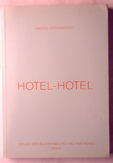 Martin Kippenberger, Hotel Hotel
1988