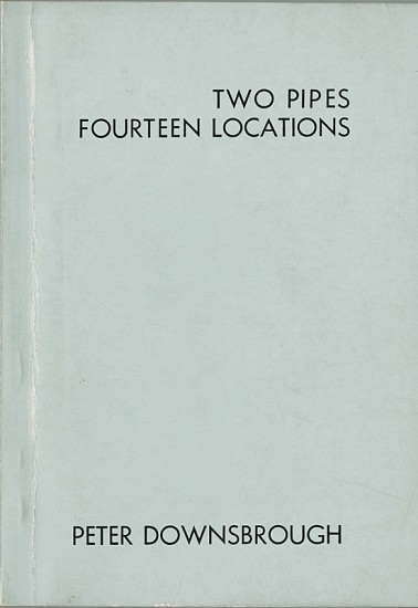 Peter Downsbrough, Two Pipes Fourteen Locations
1974