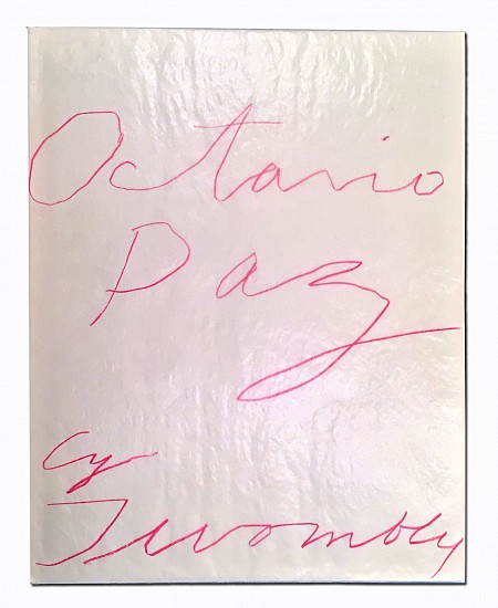 Cy Twombly, Octavio Paz, Eight Poems, Cy Twombly, Ten drawings
1993